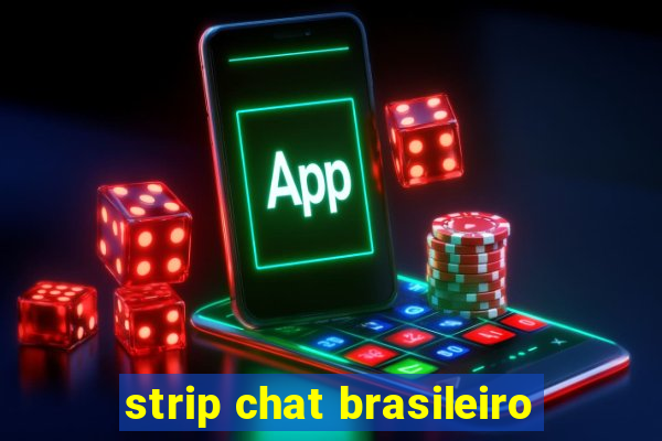 strip chat brasileiro